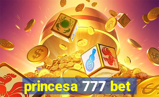 princesa 777 bet